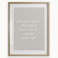 Change Your life,  Art Print